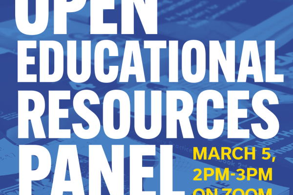 Digital Poster that reads Open Educational Resources Panel March 5 from 2-3pm via Zoom
